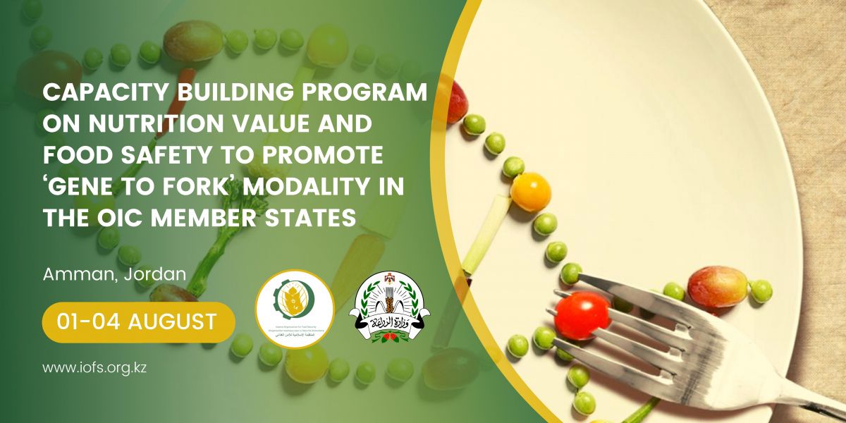 Capacity building program on nutrition value and food safety to promote ‘Gene to Fork’ modality in the OIC Member States