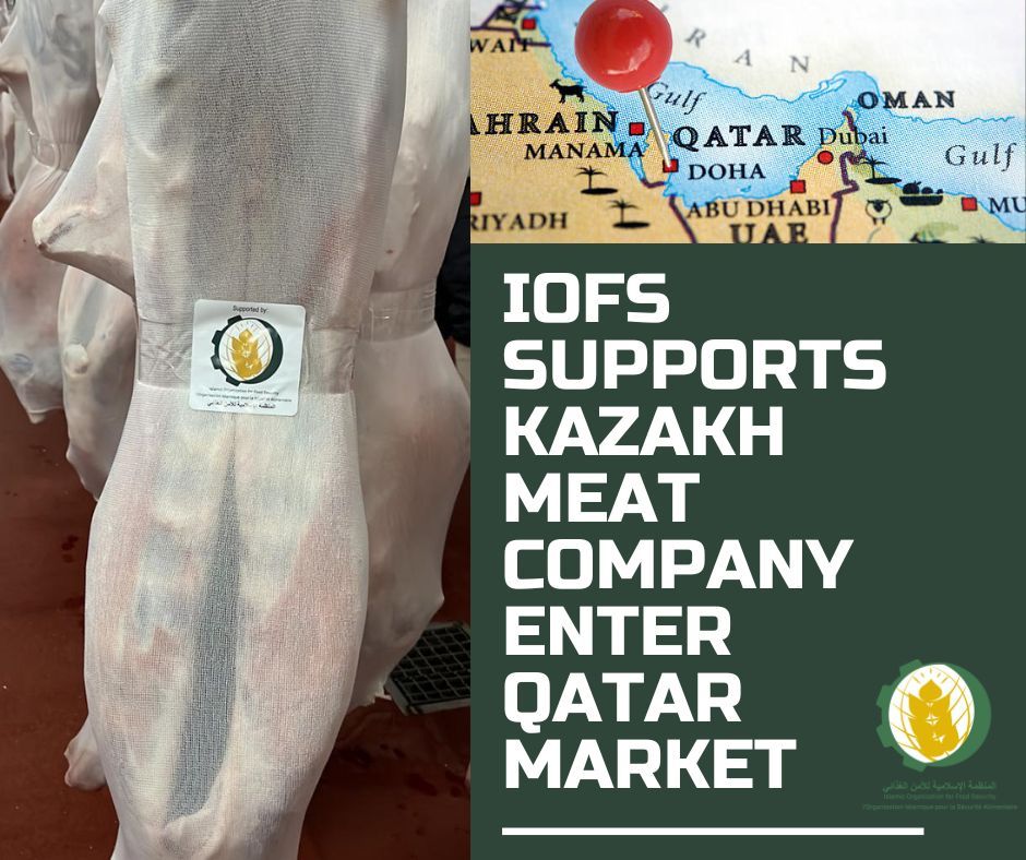 IOFS ASSISTS LEADING KAZAKHSTAN ORGANIC MEAT EXPORTER ENTER QATARI MARKET